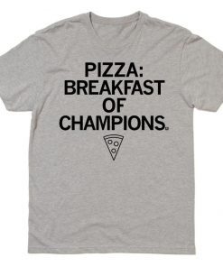 Pizza Breakfast of Champions 2022 Shirts