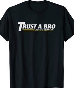 Hawkeye Trust A Bro Moving Company Tee Shirt