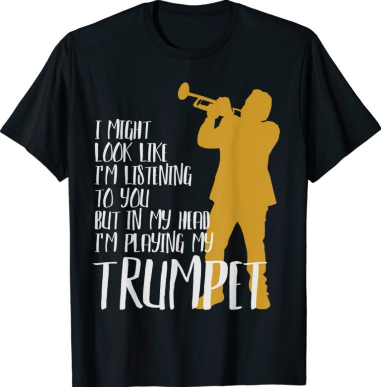 In my head I think of my trumpet tee shirt