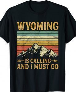 Vintage Wyoming Is Calling And I Must Go Tee Shirt