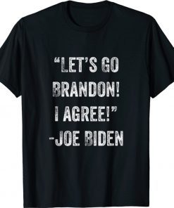 Vintage Biden Let's Go Brandon I Agree TShirt