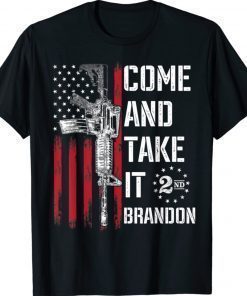 Come And Take It Brandon AR-15 Self Defense Is A Right 2nd Tee Shirt