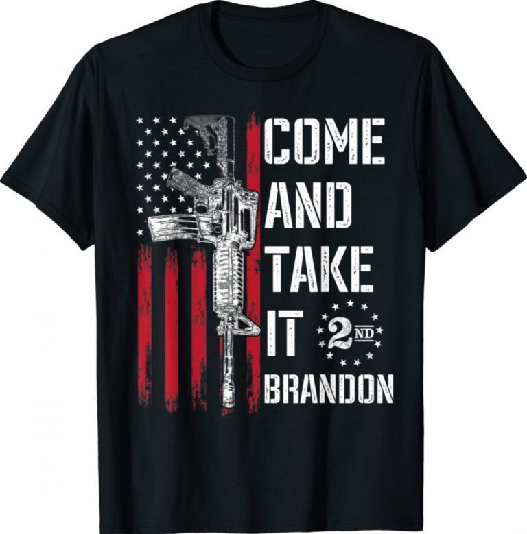 Come And Take It Brandon AR-15 Self Defense Is A Right 2nd Tee Shirt