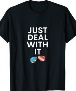 Just Deal With It Gift TShirt