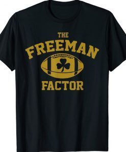 Funny The Freeman Factor Golden Standard Football Gift Shirts