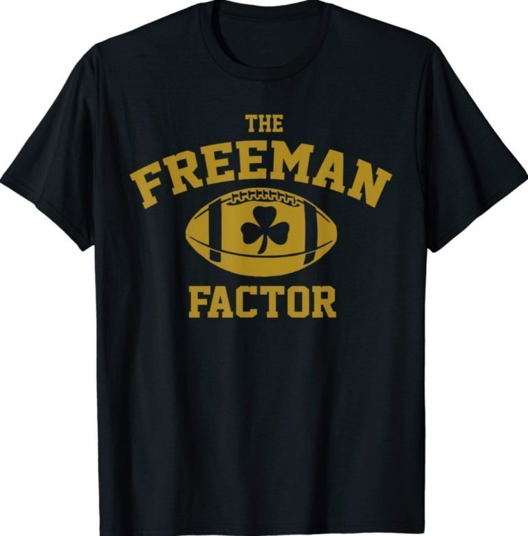 Funny The Freeman Factor Golden Standard Football Gift Shirts