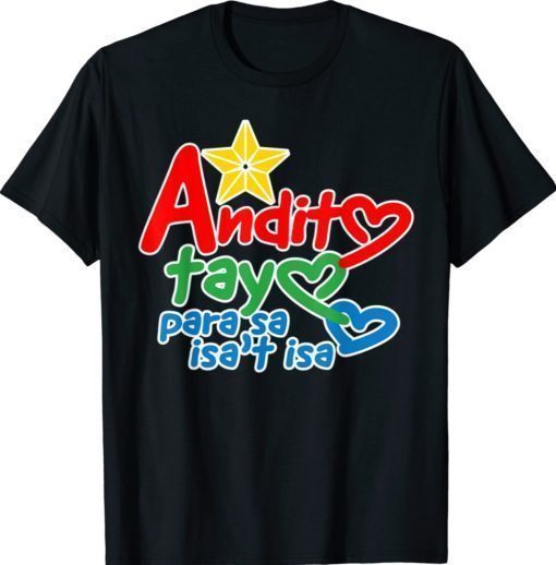 Andito Tayo Para Sa Isa't Isa Tee Shirt