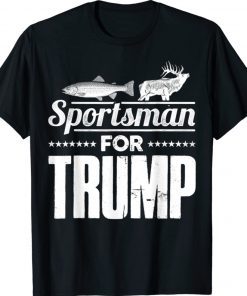 Sportsman Pro Trump Election Hunting Fishing Gift Shirts