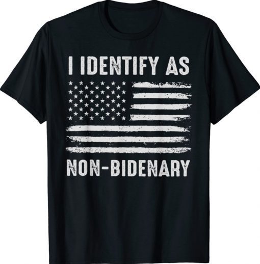 Vintage I Identify As Non-Bidenary Flag 2022 Shirts