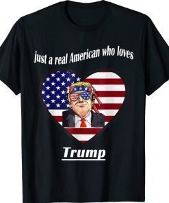 Vintage Just a real American who loves Trump Lovers Shirts