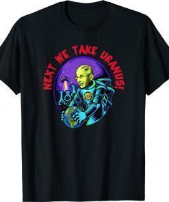 Next We Take Uranus Fauci Alien UFO 2022 Shirts