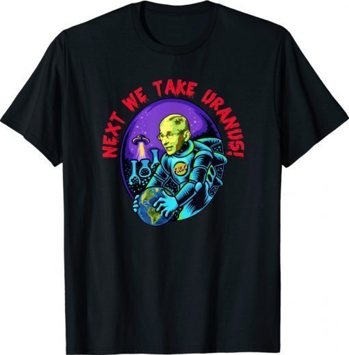 Next We Take Uranus Fauci Alien UFO 2022 Shirts