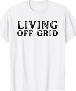 Living Past the Grid Outdoor Lifestyles Apparel T-Shirt