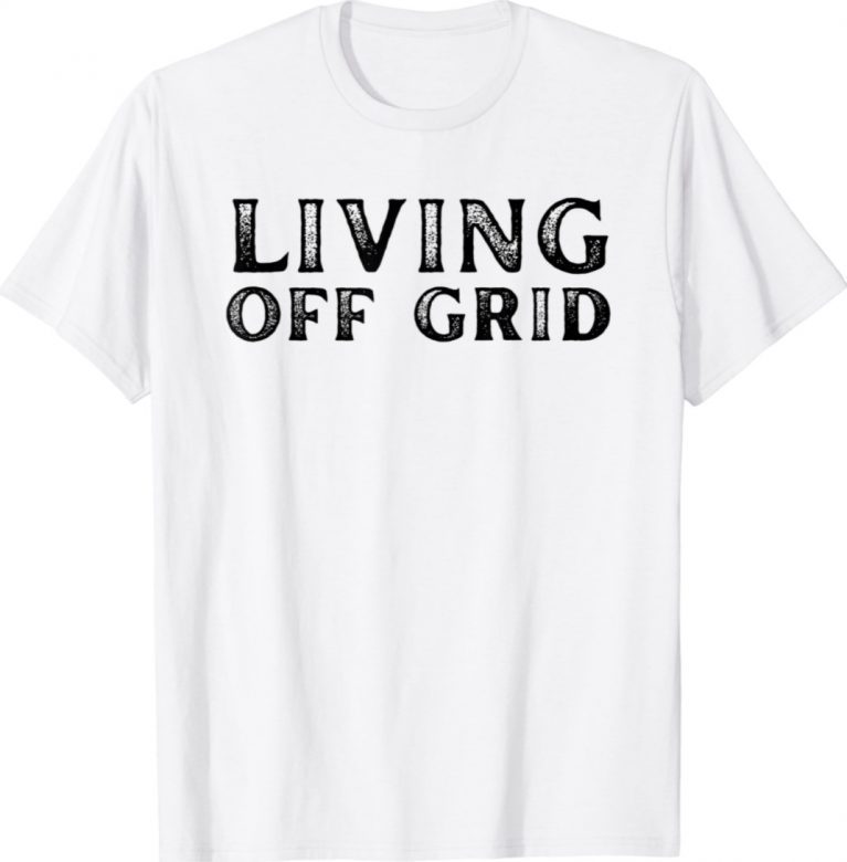 Living Past the Grid Outdoor Lifestyles Apparel T-Shirt