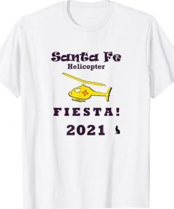 Santa Fe Helicopter Fiesta Funny TShirt