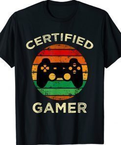Retro Certified Gamer Video Games Gaming Gift TShirt