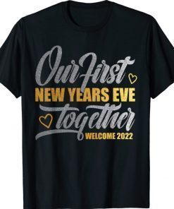 Our First New Years Eve Together Welcome 2022 New Couples Vintage Shirt