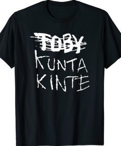 Toby Kunta Kinte Tee Shirt