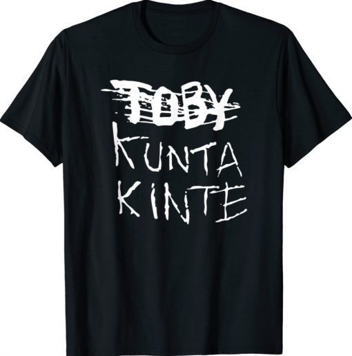 Toby Kunta Kinte Tee Shirt