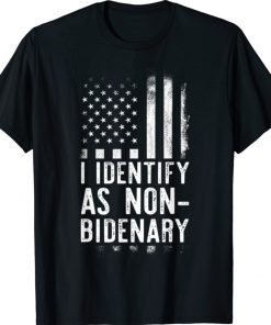 Cool I Identify As Non Bidenary American Flag Anti Joe Biden 2022 Shirts