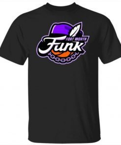 Fort Worth Funk 2022 Shirts