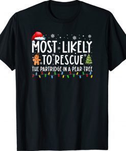 Most Likely To Rescue The Partridge In A Pear Tree Christmas 2022 Shirts