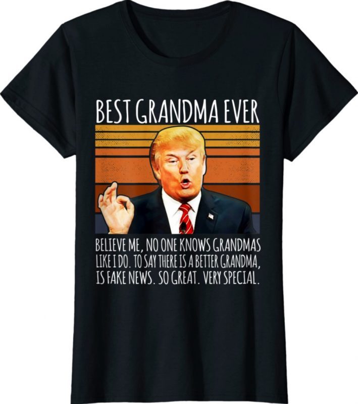 Trump Speech Vintage Best Grandma Ever Funny Shirts