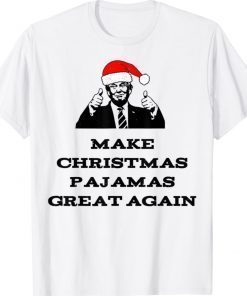 Trump Make Christmas Pajamas Great Again Tee Shirt