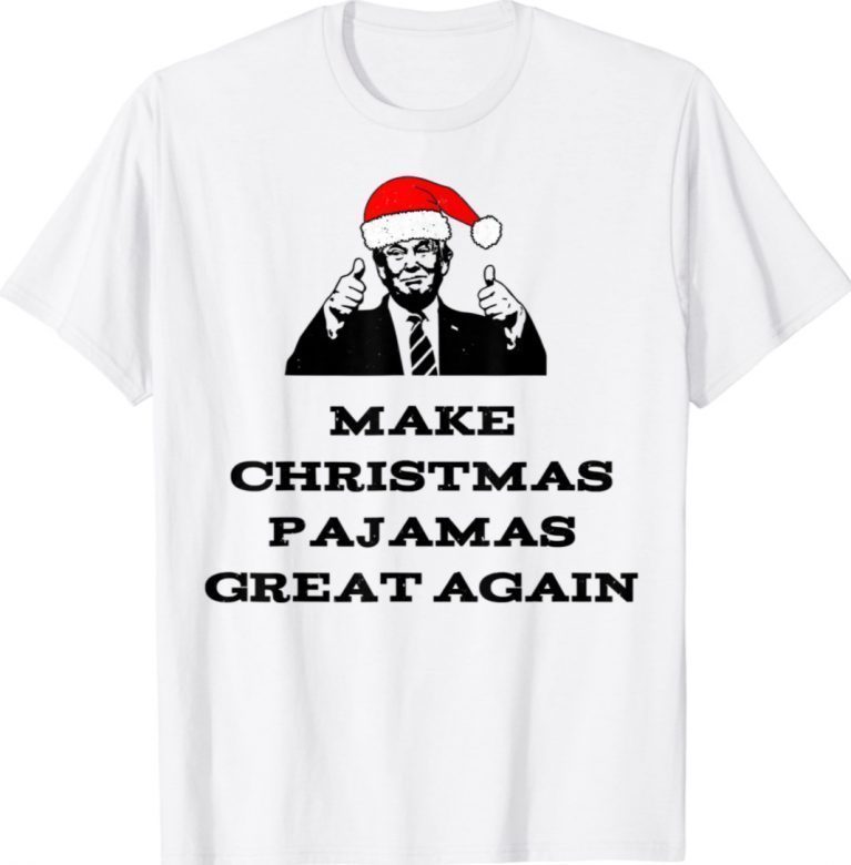 Trump Make Christmas Pajamas Great Again Tee Shirt