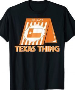 It's Just A Texas Thing Whataburgers Gift TShirt