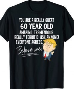 Trump 2020 Really Great 60 Year Old Birthday Gift Shirts