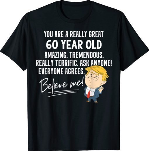 Trump 2020 Really Great 60 Year Old Birthday Gift Shirts