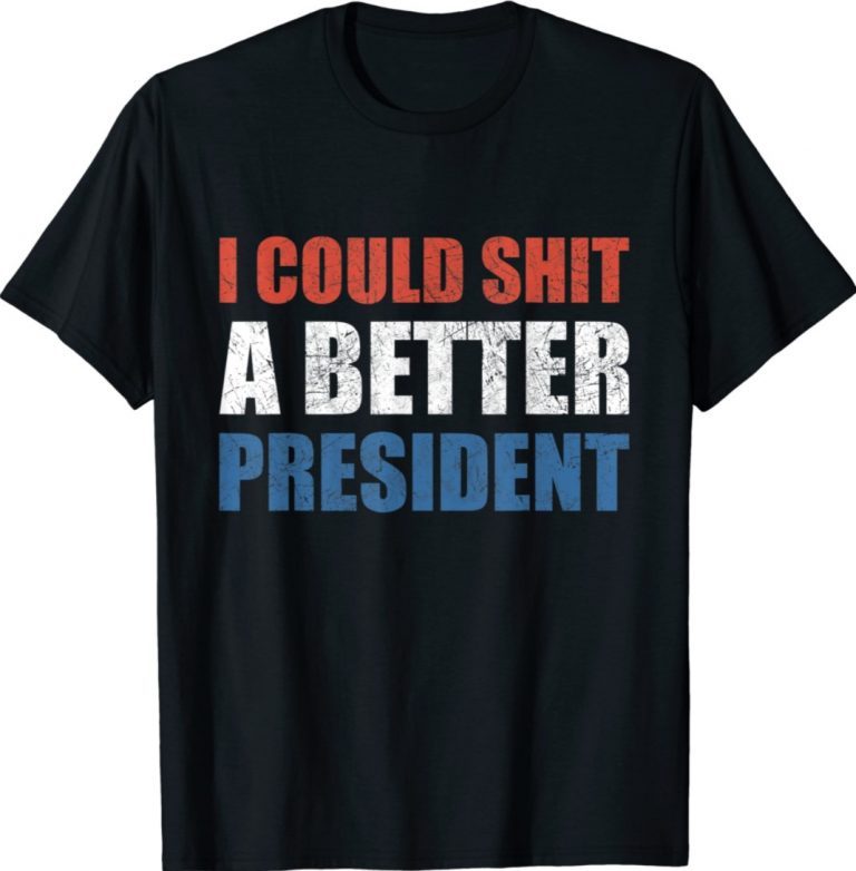 I Could Shit A Better President Anti Biden Vintage TShirt