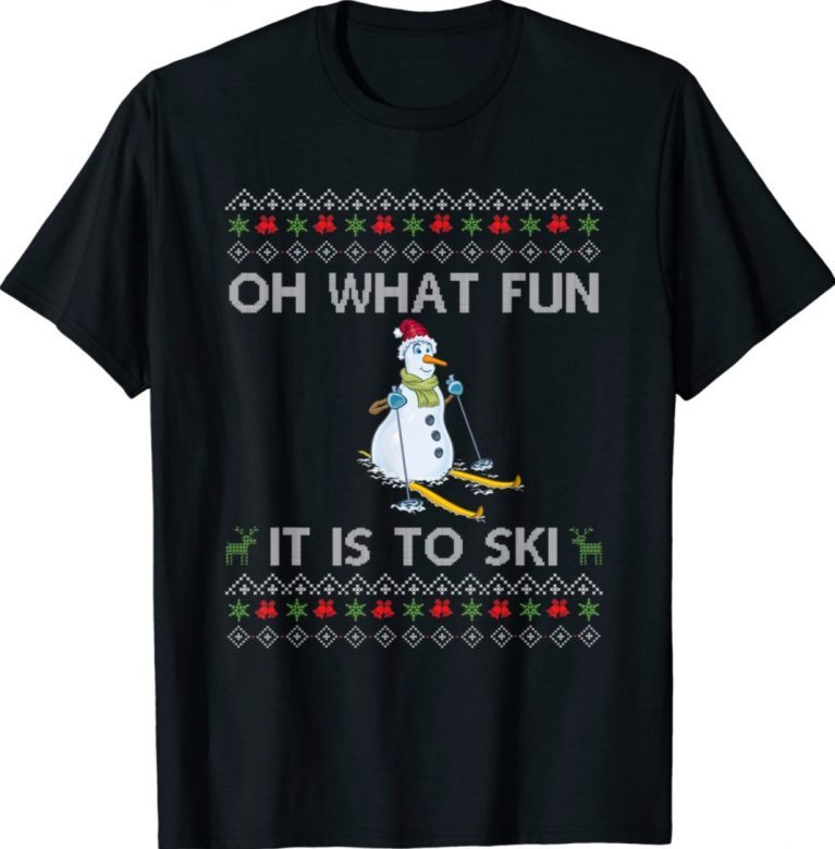 Oh What Fun It Is To Ski Snowman Ugly Christmas Holiday 2022 Shirts