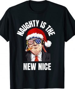 Naughty Is The New Nice Trump Christmas Cigar Holiday Funny Shirts