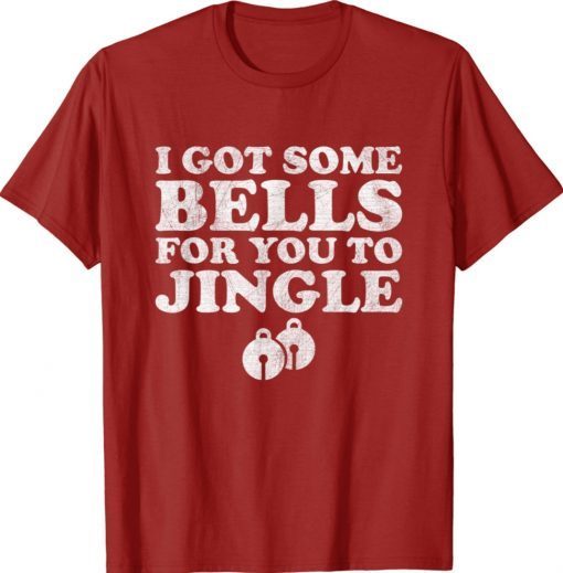 If You Jingle My Bells Ugly Christmas Sweater Style Gift T-Shirt