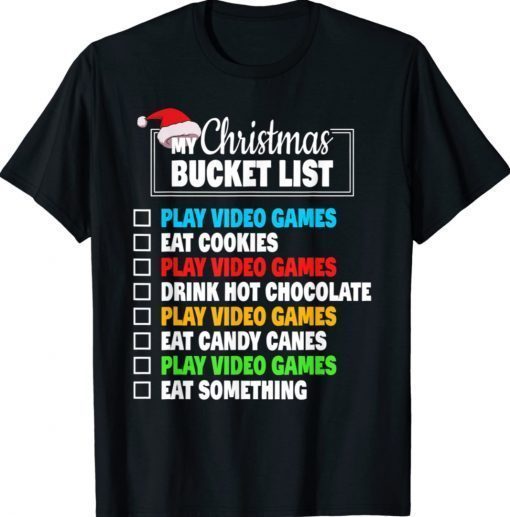 Xmas Bucket List Santa Hat Funny Video Gamer Boys Christmas 2022 Shirts