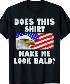 Does This Shirt Make Me Look Bald Eagle Vintage T-Shirt