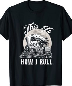 Yellowstone This Is How I Roll Funny Train Western Coountry Tee Shirt