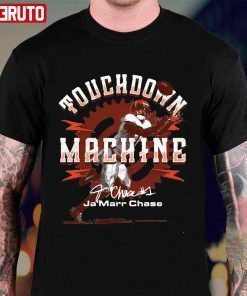 Touchdown Machine Ja’Marr Chase Cicinnati 2022 Shirts