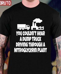 Christmas Vacation Quote You Couldn’t Hear A Dump Truck Driving 2022 Shirts