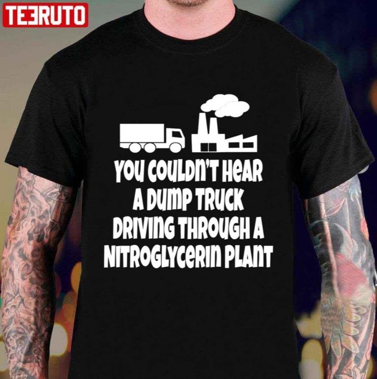 Christmas Vacation Quote You Couldn’t Hear A Dump Truck Driving 2022 Shirts