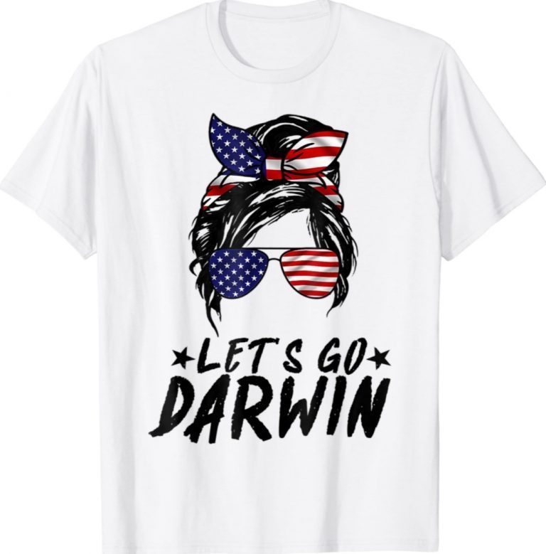 Lets Go Darwin Messy Bun American Flag Tee Shirt