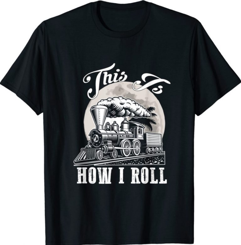 Yellowstone This Is How I Roll Funny Train Western Coountry Tee Shirt