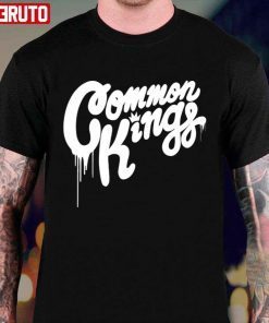 Common Kings Funny Shirts