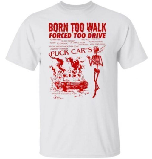 Dasharezone born to walk forced to drive 2022 shirts