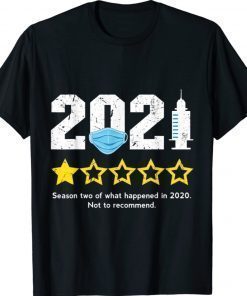 Funny Sarcastic 2021 1 Star Rating 2021 is Season 2 of 2020 T-Shirt