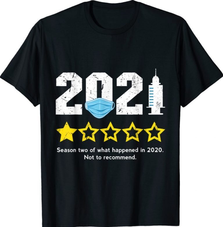 Funny Sarcastic 2021 1 Star Rating 2021 is Season 2 of 2020 T-Shirt