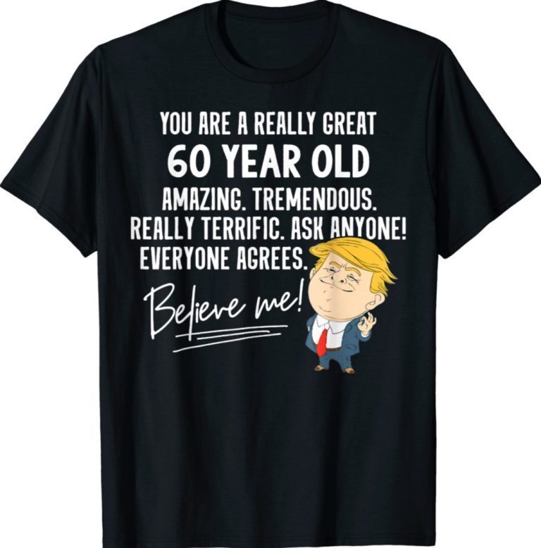 Trump 2020 Really Great 60 Year Old Birthday Vintage Shirts