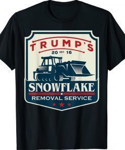 Trump's Snowflake Removal Service Trump Gift TShirt